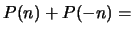 $\displaystyle P(n) + P(-n) = \un
$