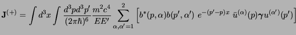 $\displaystyle {\bf J}^{(+)}
= \int d^3x \int {d^3p d^3p'\over(2\pi\hbar)^6} {m^...
...'-p) x}\,\,
\bar u^{(\alpha)}(p) \boldsymbol{\gamma} u^{(\alpha')}(p')
\right]
$