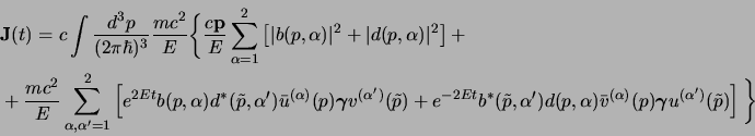 \begin{displaymath}
\begin{aligned}
&{\bf J}(t)=c\int {d^3p\over(2\pi\hbar)^3} ...
...{\gamma} u^{(\alpha')}(\tilde p)
\right] \bigg\}
\end{aligned}\end{displaymath}