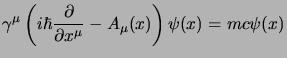 $\displaystyle \gamma^\mu\left(i\hbar{\partial{}\over \partial x^\mu}-\ec A_\mu(x)\right)\psi(x)=mc
\psi(x)
$