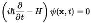 $\displaystyle \left (i \hbar {\partial{}\over \partial t} - H \right) \psi({\bf x},t) = 0$