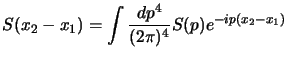 $\displaystyle S(x_2-x_1)= \int {dp^4\over (2\pi)^4} S(p) e^{-ip(x_2-x_1)}$