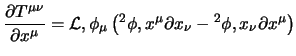 $\displaystyle {\partial{T^{\mu\nu}}\over \partial x^\mu}
= \pd{\cal L},{\phi_\...
...
\pd{^2\phi},{x^\mu\partial x_\nu} - \pd{^2\phi},{x_\nu\partial x^\mu}
\right)
$