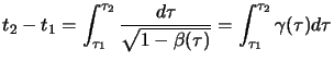 $\displaystyle t_2 - t_1 = \int^{\tau_2}_{\tau_1} {d\tau\over \sqrt{1-\beta(\tau)}}
= \int^{\tau_2}_{\tau_1}\gamma(\tau) d\tau
$
