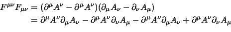 \begin{displaymath}
\begin{aligned}
F^{\mu\nu} F_{\mu\nu}
&= (\partial^\mu A^\n...
...\nu
+ \partial^\mu A^\nu \partial_\nu A_\mu \cr
\end{aligned}\end{displaymath}