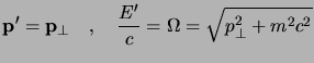 $\displaystyle {\bf p}'={\bf p}_\perp\quad,\quad
{E'\over c}=\Omega=\sqrt{p^2_\perp+m^2c^2}
$