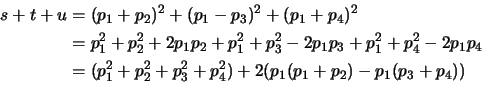 \begin{displaymath}
\begin{aligned}
s+t+u & = (p_1+p_2)^2 + (p_1-p_3)^2 + (p_1+p...
...+ p_3^2 + p_4^2) +2(p_1(p_1+p_2)-p_1(p_3+p_4))\cr
\end{aligned}\end{displaymath}