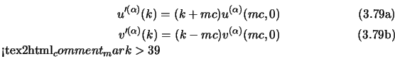 \begin{subequations}\begin{align}u'^{(\alpha)}(k)=(\s{k}+mc) u^{(\alpha)}(mc,0)\...
...k}-mc) v^{(\alpha)}(mc,0) \end{align}<tex2html_comment_mark>39\end{subequations}