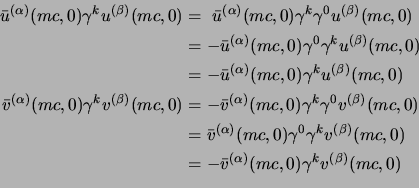 \begin{displaymath}
\begin{aligned}
\bar u^{(\alpha)}(mc,0) \gamma^k u^{(\beta)...
...v^{(\alpha)}(mc,0) \gamma^k v^{(\beta)}(mc,0)\\
\end{aligned}\end{displaymath}